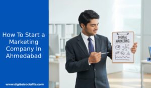 How To Start a Digital Marketing Company In Ahmedabad