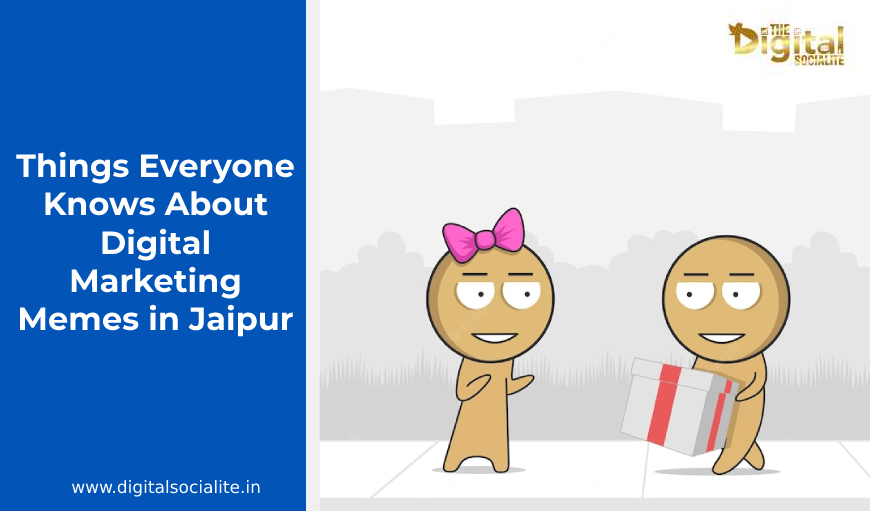 digital marketing memes in Jaipur