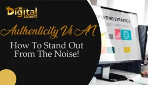 Authenticity Vs AI: How to Stand Out from The Noise