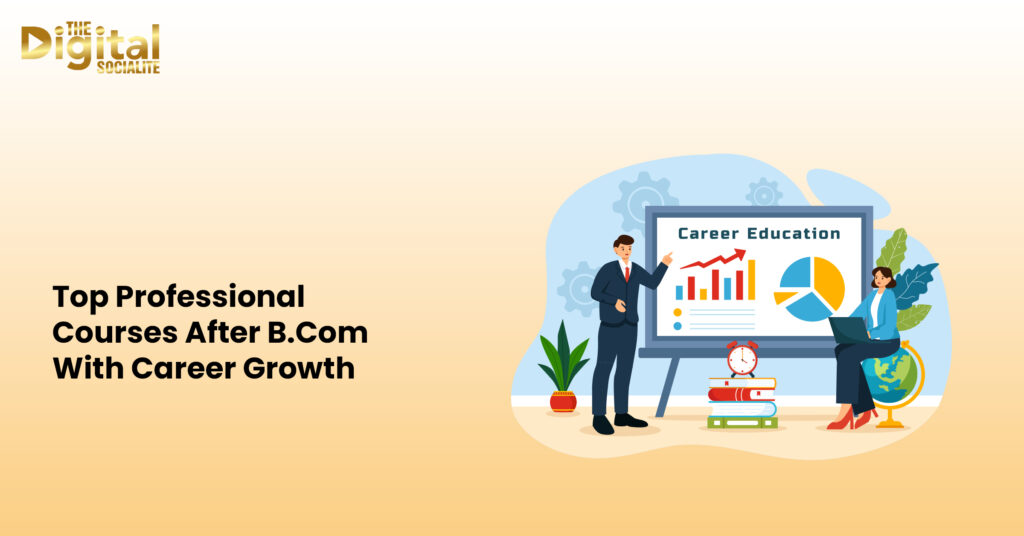 Top Professional Courses After B.Com With Career Growth