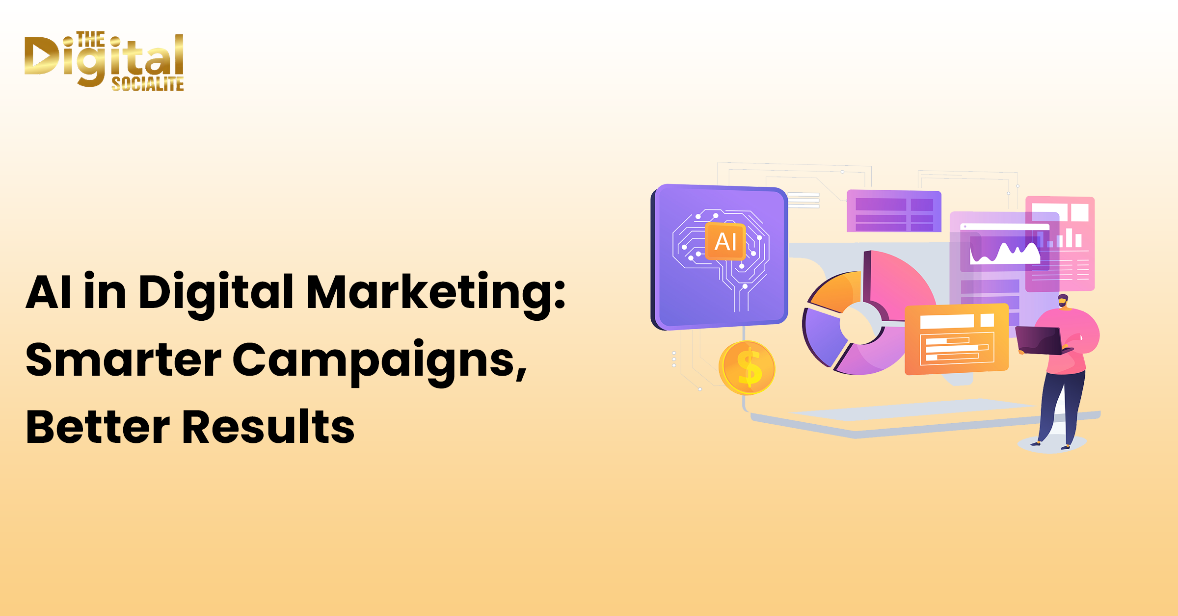 AI in Digital Marketing: Smarter Campaigns, Better Results