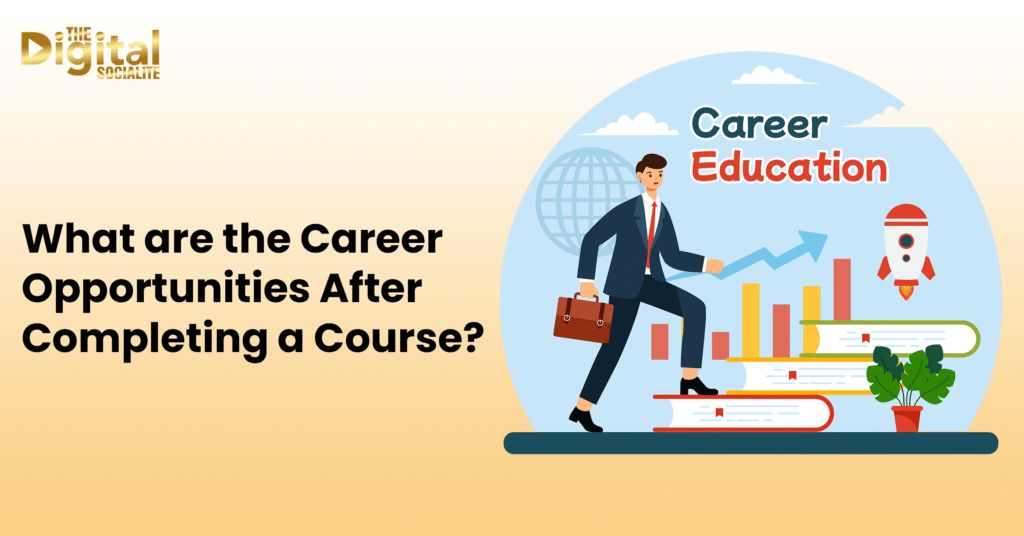 What are the Career Opportunities After Completing