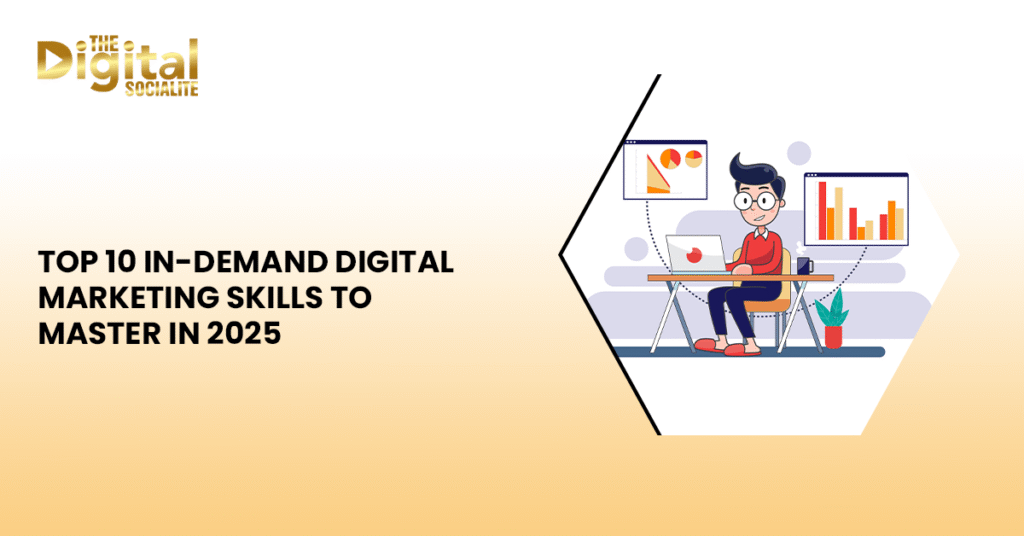 top 10 in demand digital marketing skill to master in 2025