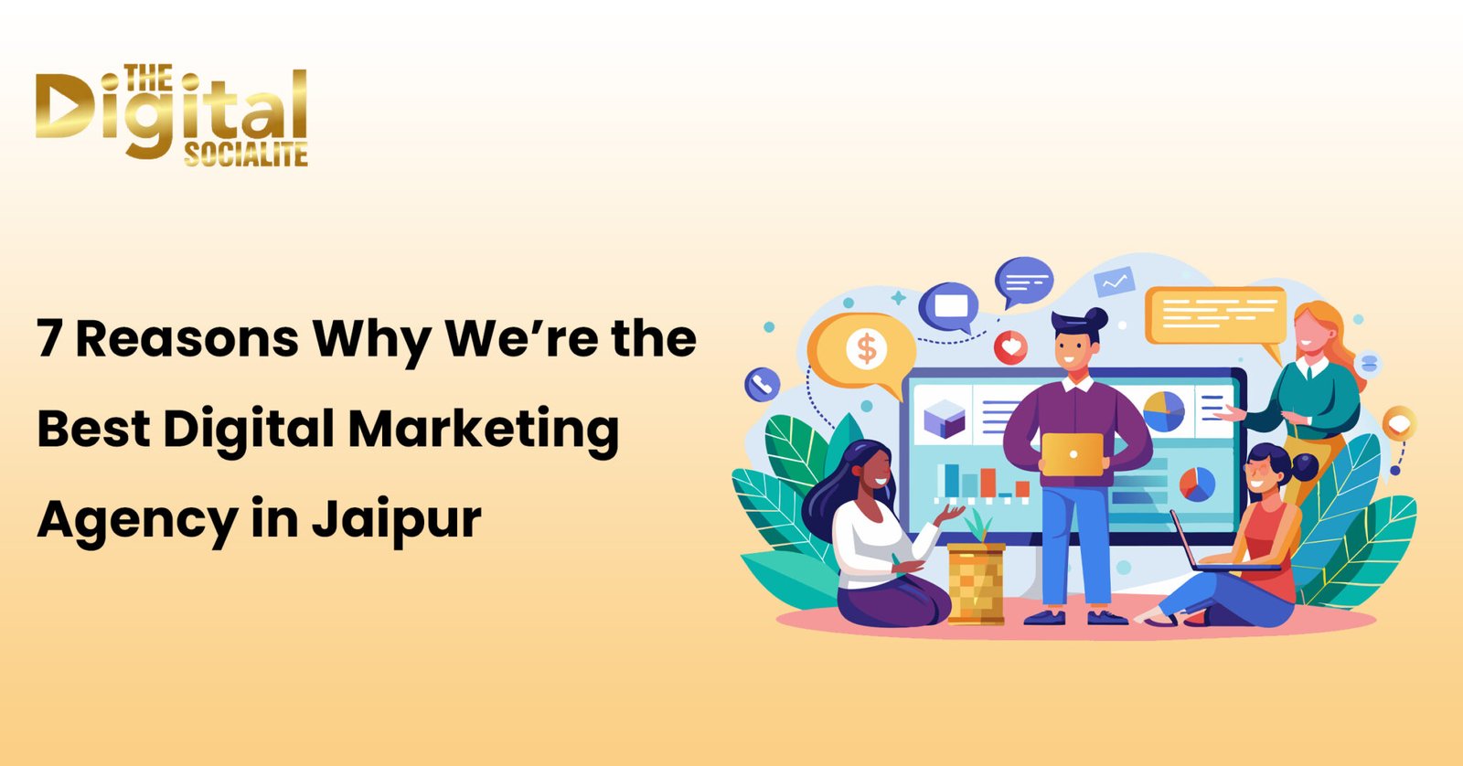 7 Reasons Why We’re The Best Digital Marketing Agency In Jaipur