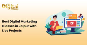 Best Digital Marketing Classes in Jaipur with Live Projects