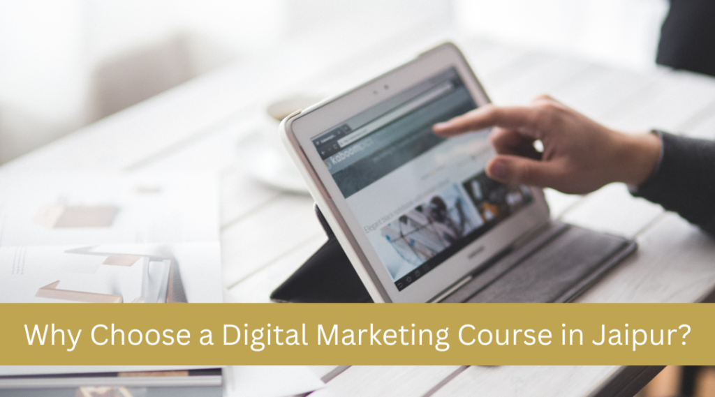 Why Choose a Digital Marketing Course in Jaipur?