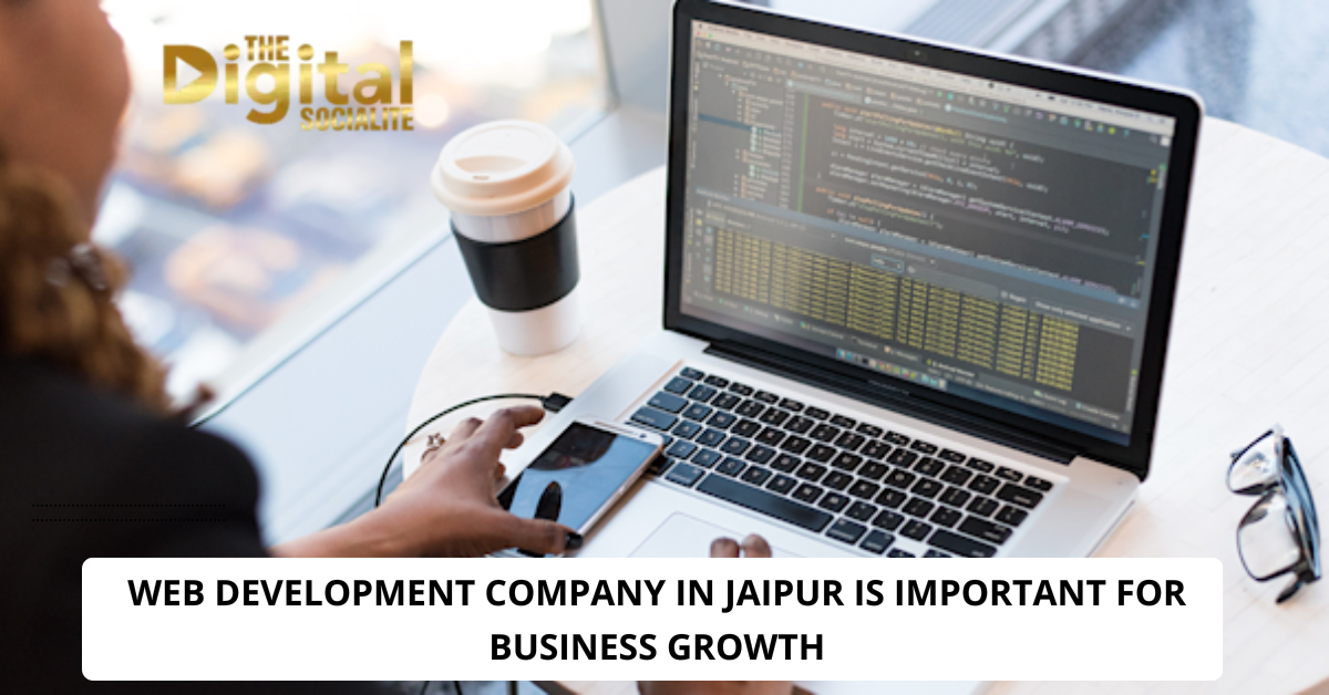 Best Web Development Company in Jaipur Is Important for Business Growth