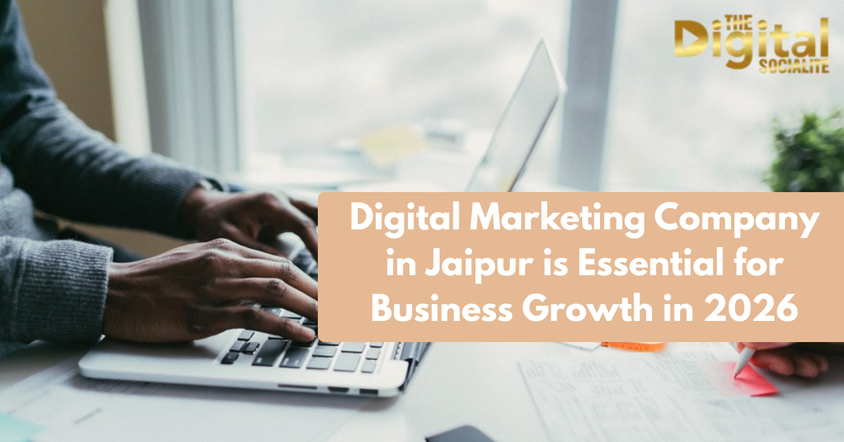 Digital Marketing Company in Jaipur is Essential for Business Growth in 2026