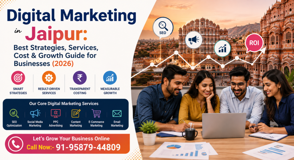 Digital Marketing in Jaipur: Best Strategies, Services, Cost & Growth Guide for Businesses (2026)